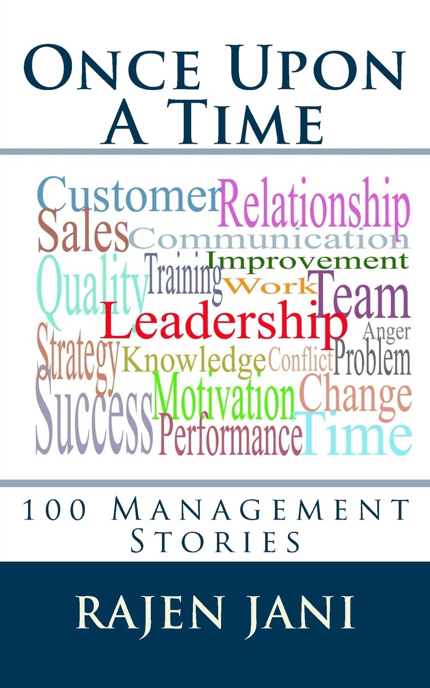 Once Upon A Time: 100 Management Stories by Rajen Jani