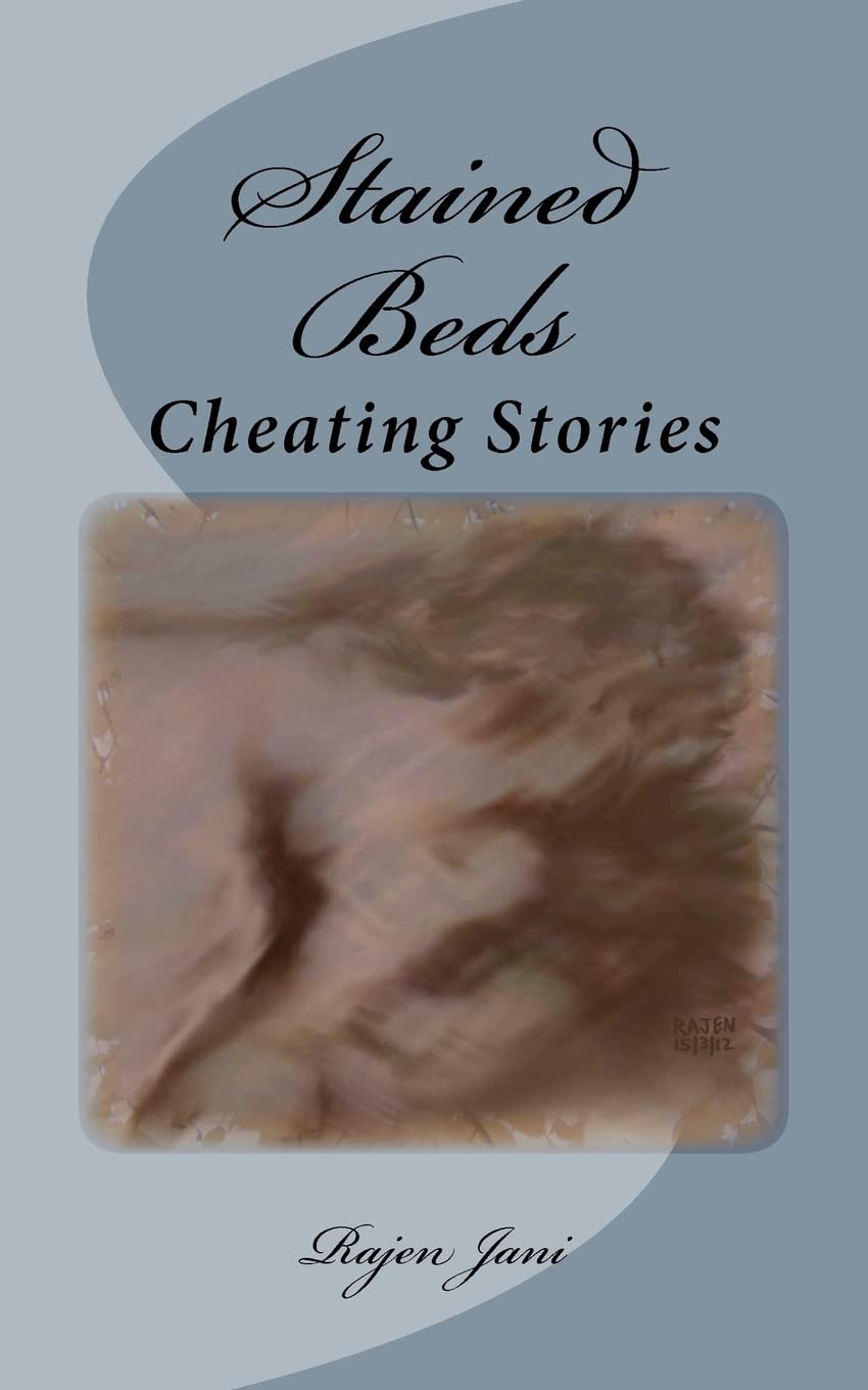 Stained Beds: Cheating STories by Rajen Jani